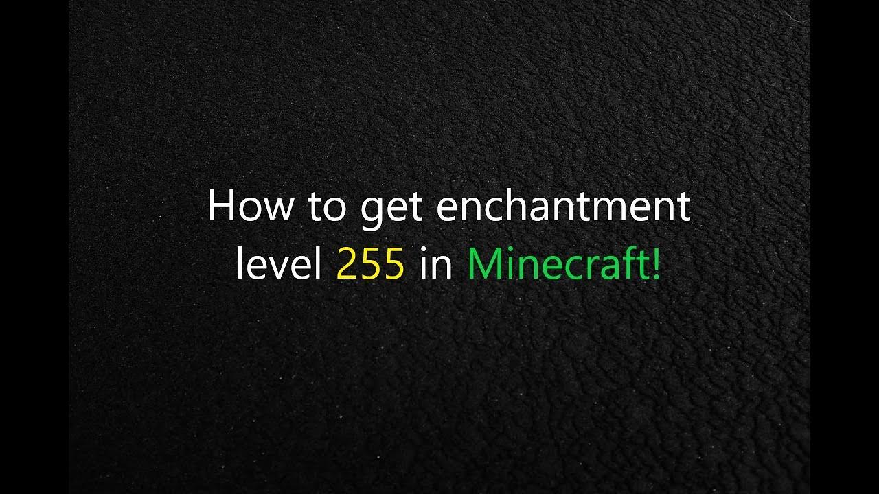 Guide to obtain Level 255 enchantments in Minecraft
