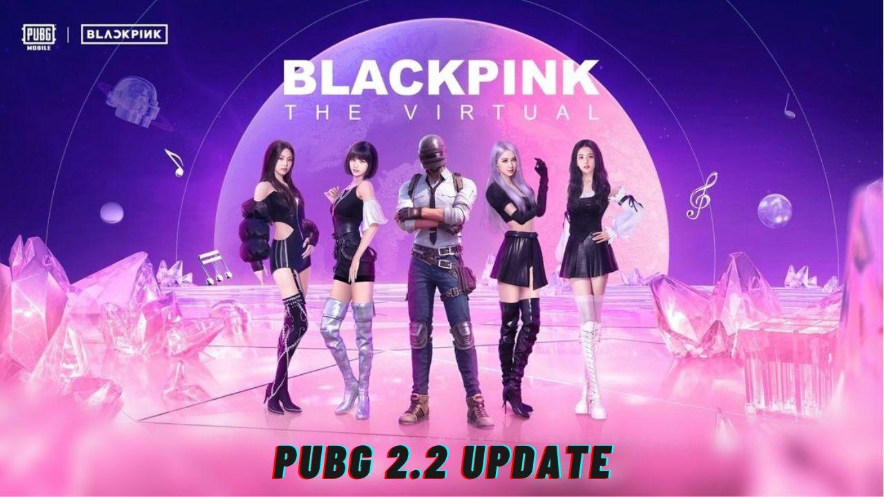 When will PUBG Mobile 2.2 update be launched?